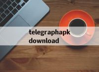 关于telegraphapkdownload的信息