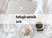 关于telegiramsikacb的信息